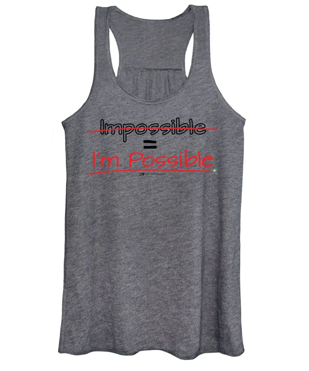 Impossible Equals I Am Possible - Women's Tank Top
