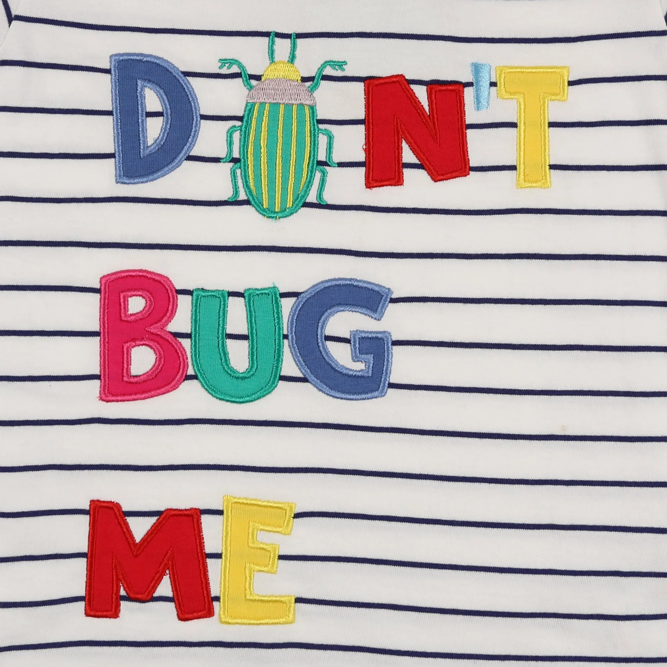 Multicoloured Don'T Bug Me Slogan Applique T-Shirt